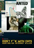 Don't FuK with Cats Hunting An Internet Killer